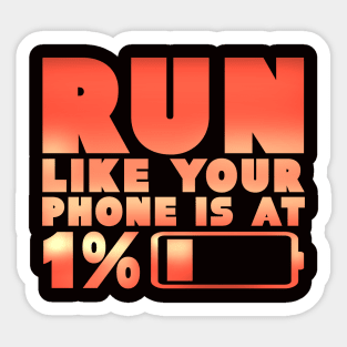 Humorous Run Like Your Phone Is At 1% Jogging Runner Sticker